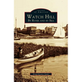 Watch Hill: By River and by sea