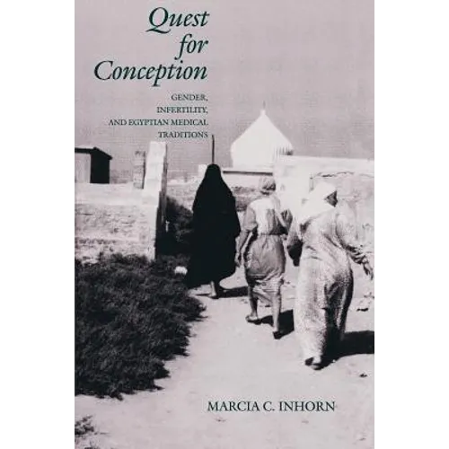 Quest for Conception: Gender, Infertility, and Egyptian Medical Traditions