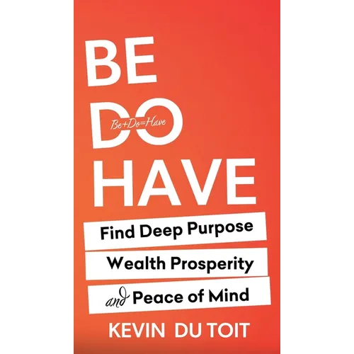 Be Do Have
