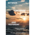 Between Tomorrow and Yesterday: Tripping into nowhere behind nothing