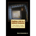 Finding a Job in a Jobless Economy: The Bible Code for Finding a Job