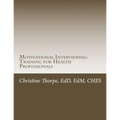 Motivational Interviewing Training for Health Professionals: Supporting Patients Toward Behavior Change