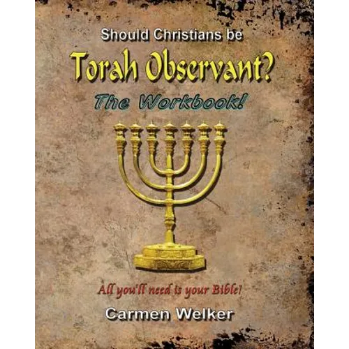 Should Christians be Torah Observant? - The Workbook