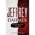 Jeffrey Dahmer: The Milwaukee Cannibal