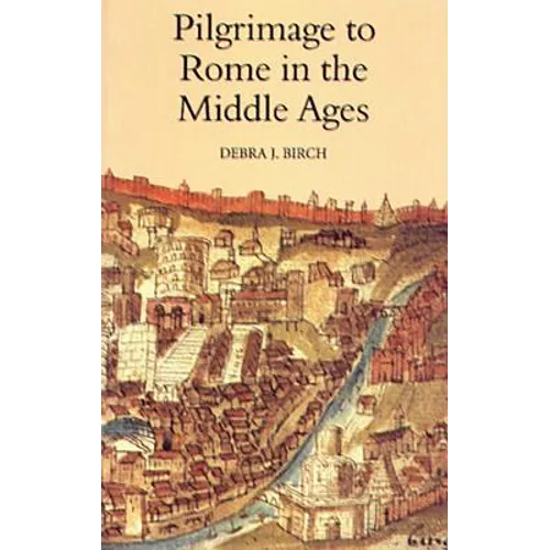 Pilgrimage to Rome in the Middle Ages: Continuity and Change