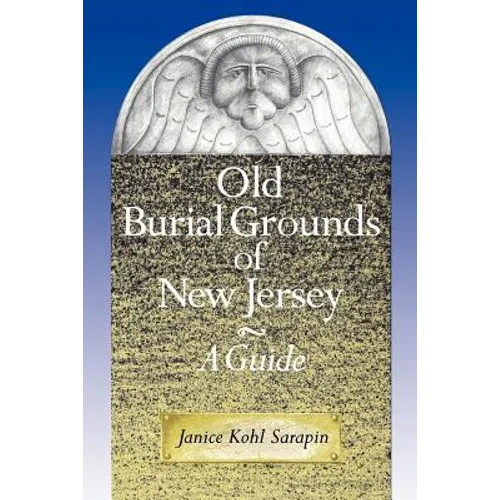 Old Burial Grounds of New Jersey: A Guide