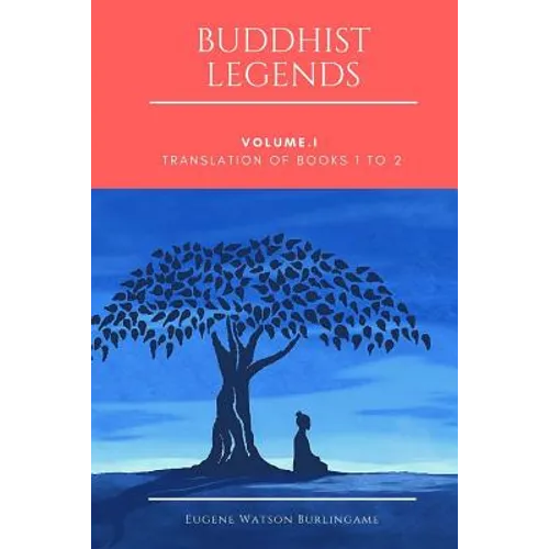 Buddhist Legends: Vol. I: Translation of Books 1 to 2
