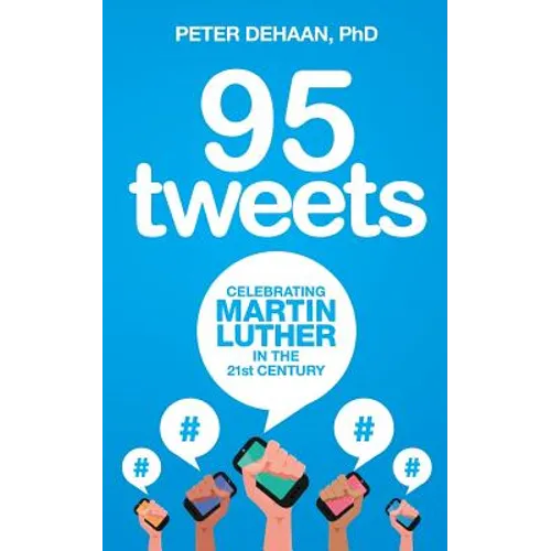 95 Tweets: Celebrating Martin Luther in the 21st Century