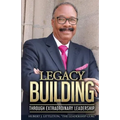 Legacy Building Through Extraordinary Leadership!