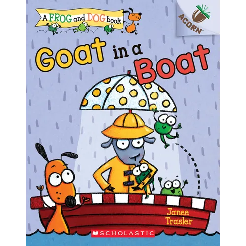 Goat in a Boat: An Acorn Book (a Frog and Dog Book #2): Volume 2