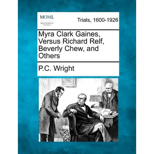 Myra Clark Gaines, Versus Richard Relf, Beverly Chew, and Others