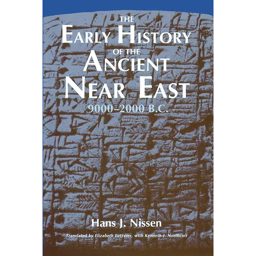 The Early History of the Ancient Near East, 9000-2000 B.C.