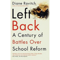 Left Back: A Century of Battles Over School Reform