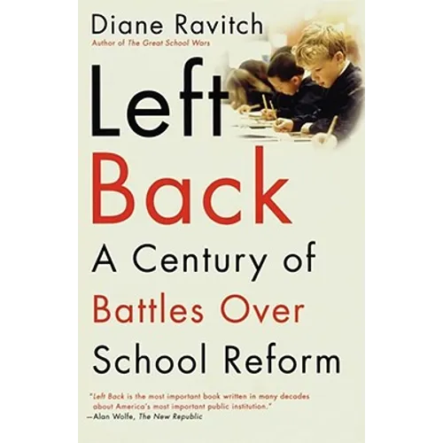 Left Back: A Century of Battles Over School Reform