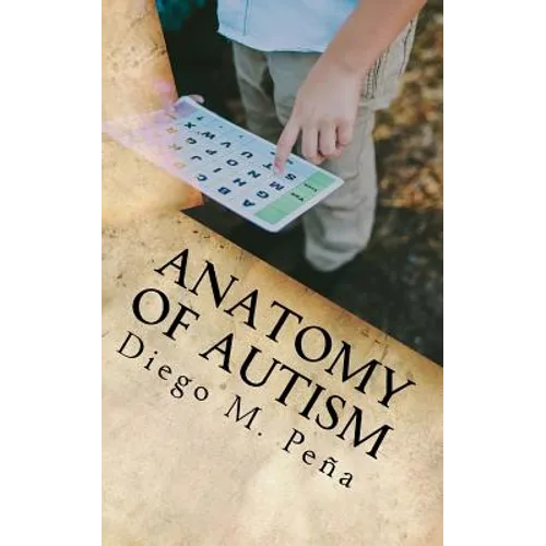 Anatomy of Autism: A Pocket Guide for Educators, Parents, and Students