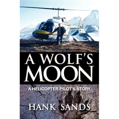 A Wolf's Moon: A Helicopter Pilot's Story