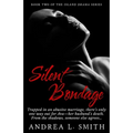 Silent Bondage: A Suspense Romance Novel: Flirting with Freedom