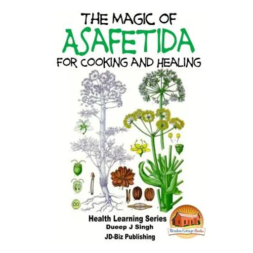 The Magic of Asafetida For Cooking and Healing
