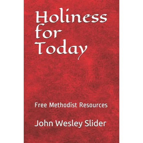Free Methodist Handbook: Holiness for Today