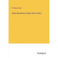 Indian Musalmans: Being Three Letters