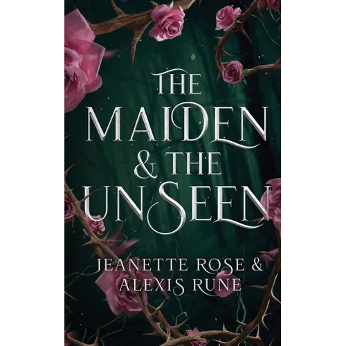 The Maiden & The Unseen: A Hades & Persephone Retelling