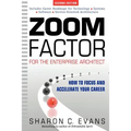 Zoom Factor for the Enterprise Architect: How to Focus and Accelerate Your Career