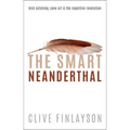The Smart Neanderthal: Cave Art, Bird Catching, and the Cognitive Revolution