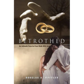 Betrothed: An Intimate Face-To-Face Walk with God