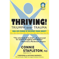 Thriving! Triumph over Trauma