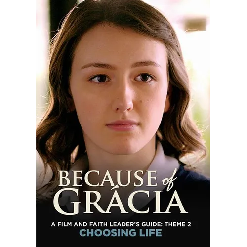 A Film and Faith Leader's Guide: Theme 2 Choosing Life