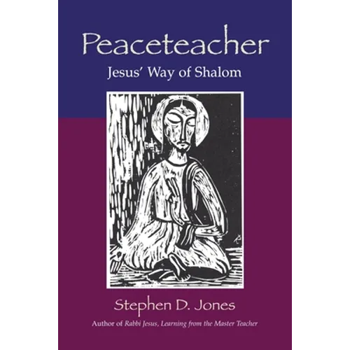 Peaceteacher Jesus' Way of Shalom