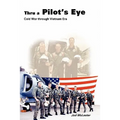 Thru a Pilot's Eye: Cold War Through Vietnam Era