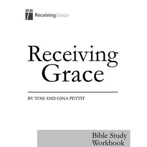 Receiving Grace: Bible Study Workbook