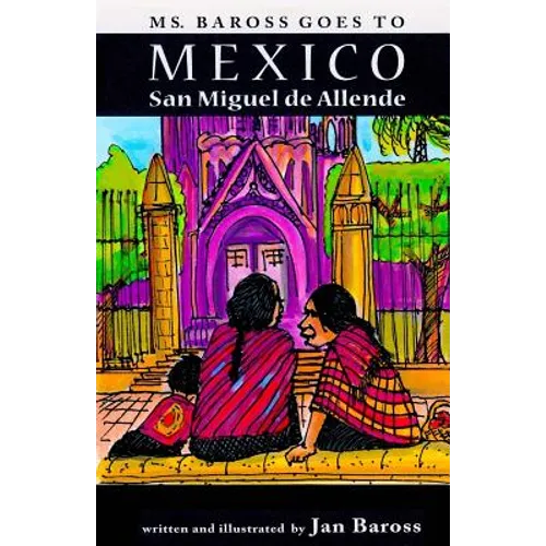 Ms. Baross goes to Mexico: San Miguel de Allende