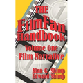 The Film Fan Handbook Volume One: Film Narrative