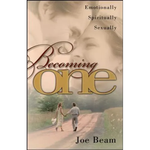 Becoming One: Emotionally, Physically, Spiritually
