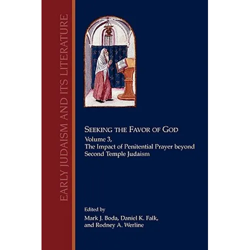 Seeking the Favor of God, Volume 3: The Impact of Penitential Prayer beyond Second Temple Judaism