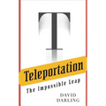 Teleportation: The Impossible Leap