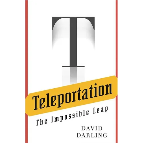 Teleportation: The Impossible Leap