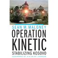 Operation Kinetic: Stabilizing Kosovo