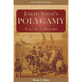 Joseph Smith's Polygamy, Volume 1: History