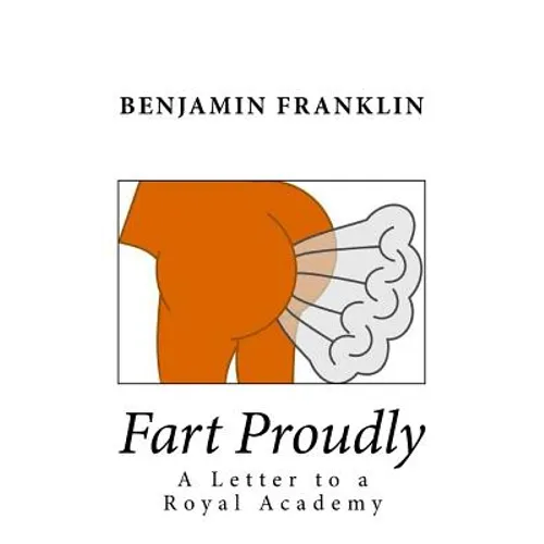 Fart Proudly: A Letter to a Royal Academy