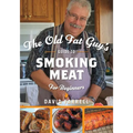 The Old Fat Guy's Guide to Smoking Meat for Beginners