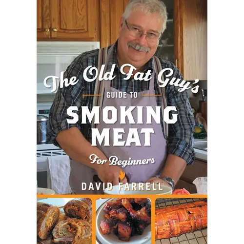 The Old Fat Guy's Guide to Smoking Meat for Beginners