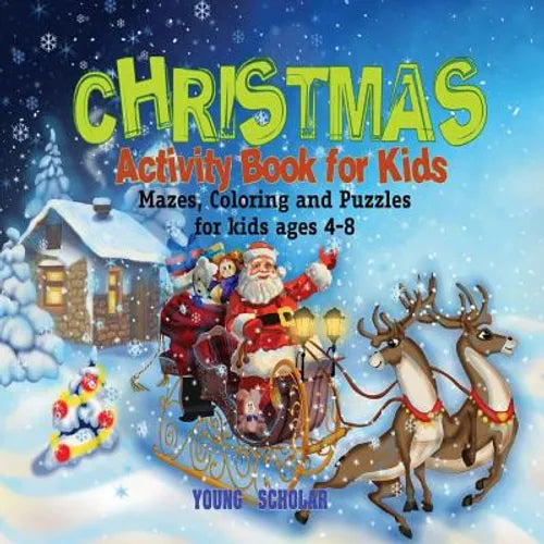 Christmas Activity Book for Kids: Mazes, Coloring and puzzles for kids ages 4-8
