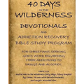40 Days in the Wilderness Addiction Recovery Devotionals and Bible Studies