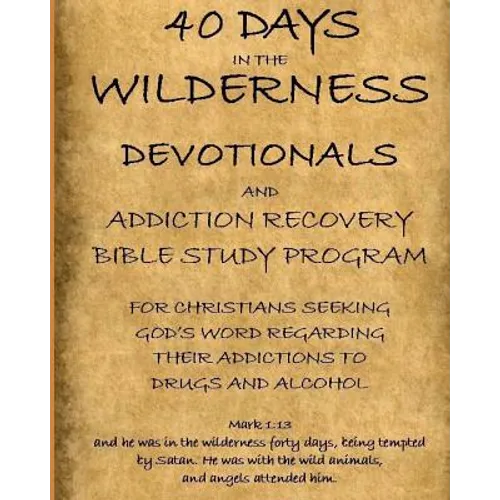 40 Days in the Wilderness Addiction Recovery Devotionals and Bible Studies