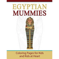 Egyptian Mummies: Coloring Pages for Kids and Kids at Heart