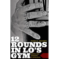 12 Rounds in Lo's Gym: Boxing and Manhood in Appalachia