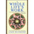 A Whole Life's Work: Living Passionately, Growing Spiritually